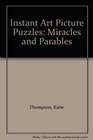 Instant Art Picture Puzzles Miracles and Parables