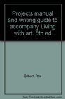 Projects manual and writing guide to accompany Living with art 5th ed