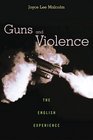 Guns and Violence : The English Experience,