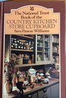 The National Trust Book of the Country Kitchen Store Cupboard