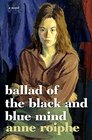 Ballad of the Black and Blue Mind A Novel