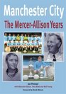 Manchester City The MercerAllison Years