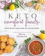 Keto Comfort Foods Family Favorite Recipes Made LowCarb and Healthy