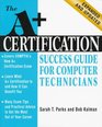 A Certification Success Guide for Computer Technicians