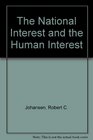 The National Interest and the Human Interest