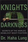 Knights of Darkness: Secrets of the World's Deadliest Night Fighters
