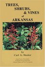 Trees Shrubs  Vines of Arkansas