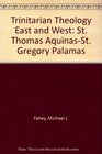 Trinitarian Theology East and West St Thomas AquinasSt Gregory Palamas
