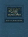 The Brothers Karamazov  Primary Source Edition