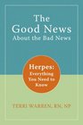 The Good News About Bad News Herpes Everything You Need to Know