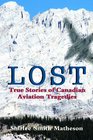 Lost True Stories of Canadian Aviation Tragedies