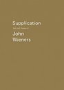 Supplication Selected Poems of John Wieners