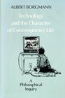 Technology and the Character of Contemporary Life A Philosophical Inquiry