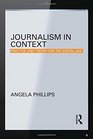 Journalism in Context Practice and Theory for the Digital Age