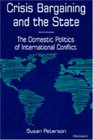 Crisis Bargaining and the State  The Domestic Politics of International Conflict