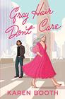 Gray Hair Don't Care (Never Too Late, Bk 1)