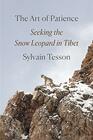 The Art of Patience Seeking the Snow Leopard in Tibet