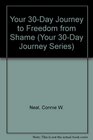 Your 30Day Journey to Freedom from Shame