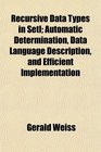 Recursive Data Types in Setl Automatic Determination Data Language Description and Efficient Implementation