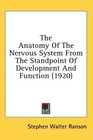 The Anatomy Of The Nervous System From The Standpoint Of Development And Function