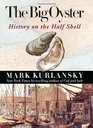 The Big Oyster  History on the Half Shell