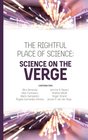 The Rightful Place of Science Science on the Verge