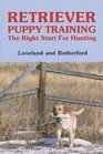 Retriever Puppy Training The Right Start for Hunting