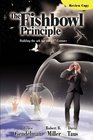 The Fishbowl Principle Building the ark for the 21st Century