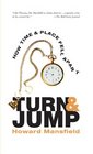 Turn and Jump How Time  Place Fell Apart