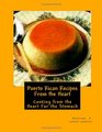 Puerto Rican Recipes from the Heart: Appetizers, Hors D'Oeuvre, Snacks, Beverages and Desserts (Volume 1)