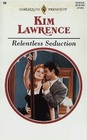 Relentless Seduction (Harlequin Presents Subscription, No 48)