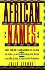 African Names Names from the African Continent for Children and Adults