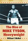 The Rise of Mike Tyson Heavyweight