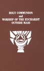 Holy Communion and Worship of the Eucharist Outside Mass/No 648/22