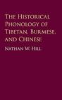 The Historical Phonology of Tibetan Burmese and Chinese