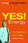 Yes Energy The Equation to Do Less Make More