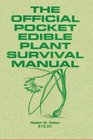The Official Pocket Edible Plant Survival Manual A Life Saving Manual       Needed by Every            American    To Combat National Emergencies Caused by Terrorists or Otherwise