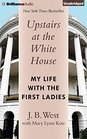 Upstairs at the White House My Life with the First Ladies
