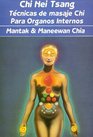 Chi Nei Tsang Tecnicas De Masaje Chi Para Organos Internos/chi Massage Techniques For The Internal Organs