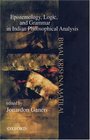 Epistemology Logic and Grammar in Indian Philosophical Analysis