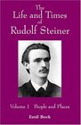 The Life and Times of Rudolf Steiner People and Places