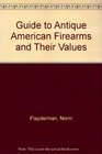 Flayderman's guide to antique American firearms and their values