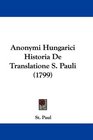 Anonymi Hungarici Historia De Translatione S Pauli