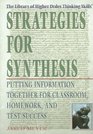 Strategies for Synthesis Putting Information Together for Classroom Homework And Test Success