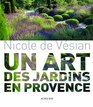 Nicole de Vsian  Un art des jardins en Provence