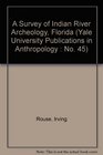 A Survey of Indian River Archeology Florida
