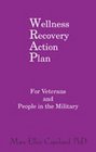 Wellness Recovery Action Plan  for Veterans and People in the Military