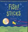 Fish Sticks  A Remarkable Way to Adpat to Changing Times and Keep Your Work Fresh