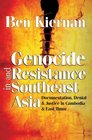 Genocide and Resistance in Southeast Asia Documentation Denial and Justice in Cambodia and East Timor