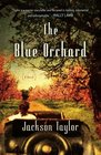 The Blue Orchard A Novel